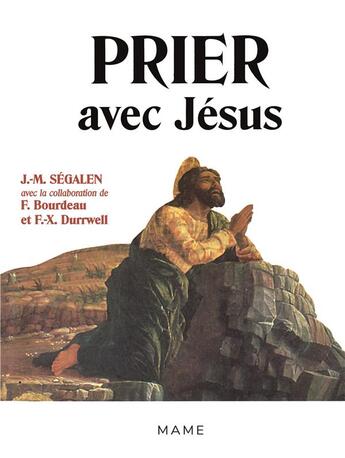 Couverture du livre « Prier avec jesus » de Segalen aux éditions Mame