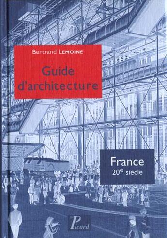 Couverture du livre « Guide d'architecture. france 20e siecle. » de Bertrand Lemoine aux éditions Picard