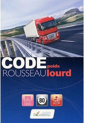 Couverture du livre « Code Rousseau ; poids lourd (édition 2009) » de  aux éditions Codes Rousseau