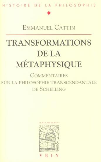 Couverture du livre « Transformations De La Metaphysique Commentaire Sur La Philosophie Transcendantale De Schelling » de Cattin aux éditions Vrin