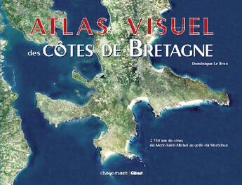 Couverture du livre « Atlas visuel des côtes de Bretagne » de Dominique Le Brun aux éditions Glenat