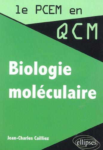 Couverture du livre « Biologie moléculaire » de Jean-Charles Cailliez aux éditions Ellipses