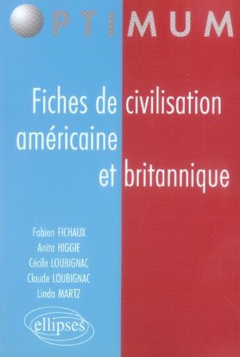 Couverture du livre « Fiches de civilisation américaine et britannique » de Fichaux/Loubignac aux éditions Ellipses