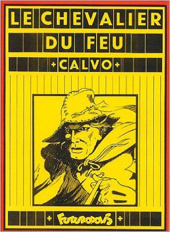 Couverture du livre « Le chevalier du feu » de Calvo aux éditions Futuropolis