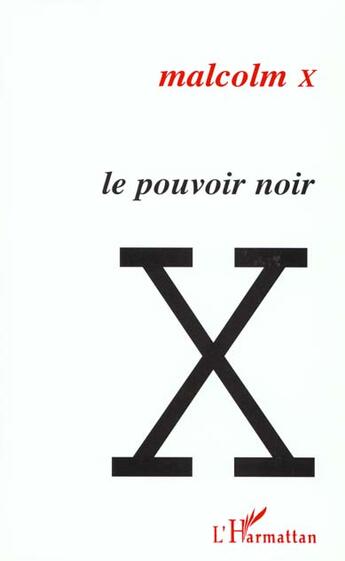 Couverture du livre « Pouvoir noir » de Malcom X aux éditions L'harmattan