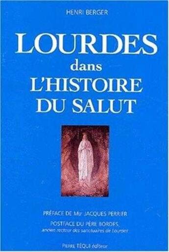 Couverture du livre « Lourdes dans l'histoire du salut » de Henri Berger aux éditions Tequi