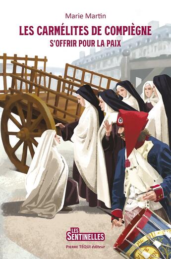 Couverture du livre « Les carmelites de compiegne - s offrir pour la paix - edition illustree » de Martin/Brasseur aux éditions Tequi