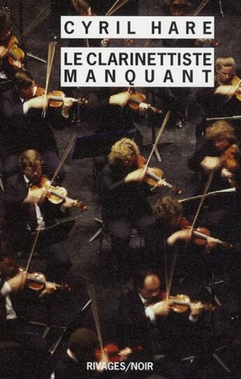 Couverture du livre « Le clarinettiste manquant » de Hare Cyril aux éditions Rivages