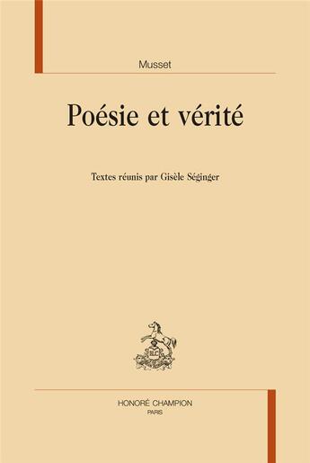 Couverture du livre « Poésie et vérité » de Alfred De Musset aux éditions Honore Champion