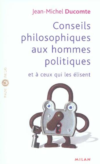 Couverture du livre « Conseils philosophiques aux hommes politiques » de Jean-Michel Ducomte aux éditions Milan