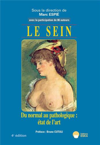 Couverture du livre « LE SEIN 4ED - VERSION RELIEE : DU NORMAL AU PATHOLOGIQUE : ETAT DE L'ART » de Marc Espie aux éditions Eska