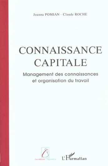 Couverture du livre « Connaissance capitale - management des connaissances et organisation du travail » de Pomian/Roche aux éditions L'harmattan