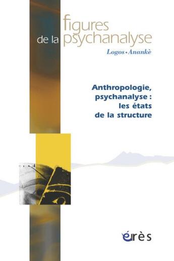 Couverture du livre « Revue figures de la psychanalyse Tome 17 : anthropologie et psychanalyse » de Logos/Ananke aux éditions Eres