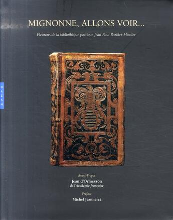 Couverture du livre « Mignonne, allons voir... fleurons de la bibliothèque poétique jean paul barbier-mueller » de  aux éditions Hazan