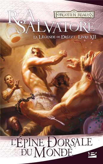 Couverture du livre « Les Royaumes Oubliés - la légende de Drizzt Tome 12 : l'épine dorsale du monde » de R. A. Salvatore aux éditions Bragelonne