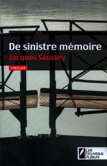 Couverture du livre « De sinistre mémoire » de Jacques Saussey aux éditions Les Nouveaux Auteurs