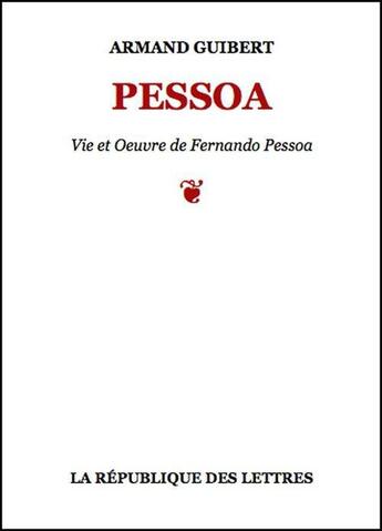 Couverture du livre « Pessoa » de Armand Guibert aux éditions Republique Des Lettres