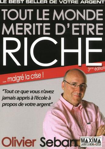 Couverture du livre « Tout le monde mérite d'être riche (4e édition) » de Olivier Seban aux éditions Maxima