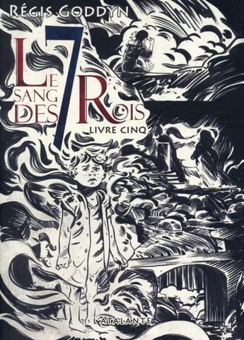 Couverture du livre « Le sang des 7 rois t.5 » de Regis Goddyn aux éditions L'atalante