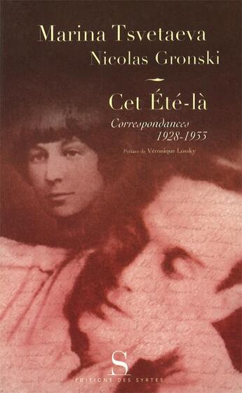 Couverture du livre « Cet été-là ; correspondances, 1928-1933 » de Marina Tsvetaieva et Nicolas Gronski aux éditions Syrtes