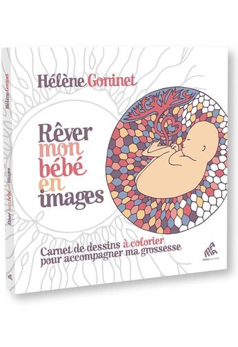 Couverture du livre « Rêver mon bébé en images » de Helene Goninet aux éditions Mamaeditions