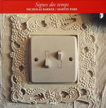 Couverture du livre « Signes des temps » de Martin Parr et Nicholas Barker aux éditions Textuel