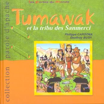 Couverture du livre « Tumawak et la tribu des sanmerci » de Geoffroy Bush et Philippe Cardona aux éditions Portes Du Monde