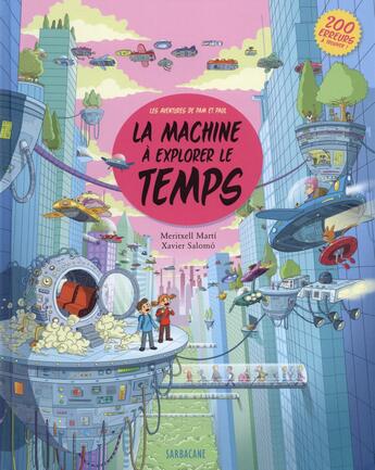 Couverture du livre « Les aventures de Pam et Paul ; la machine à explorer le temps » de Xavier Salomo et Marti Meritxell aux éditions Sarbacane