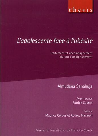 Couverture du livre « L'adolescente face a l'obesite - traitement et accompagnement durant l'amaigrissement » de Sanahuja Almudena aux éditions Pu De Franche Comte