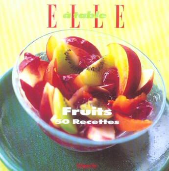Couverture du livre « Fruits, 50 Recettes » de Nathalie Le Foll aux éditions Filipacchi