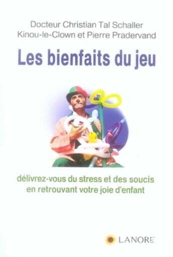 Couverture du livre « Les bienfaits du jeu » de Tal-Schaller C. aux éditions Lanore