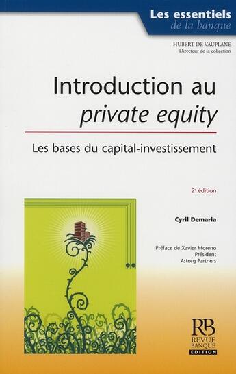 Couverture du livre « Introduction au private equity ; les bases du capital investissement » de Cyril Demaria aux éditions Revue Banque
