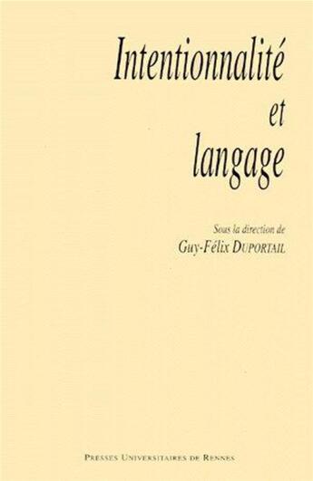 Couverture du livre « Intentionnalité et langage » de Guy-Felix Duportail aux éditions Pu De Rennes