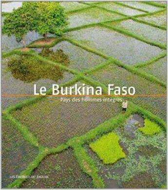 Couverture du livre « Le Burkina Faso ; pays des hommes intègres » de  aux éditions Jaguar