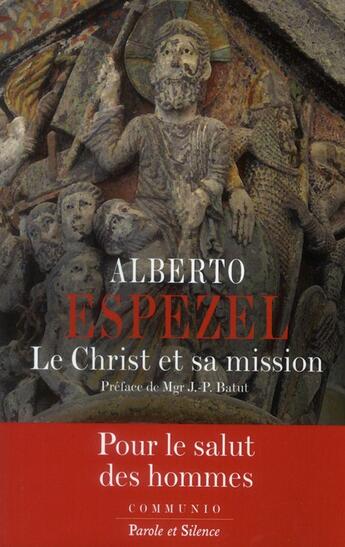 Couverture du livre « Le christ et sa mission » de Espezel Alberto aux éditions Parole Et Silence