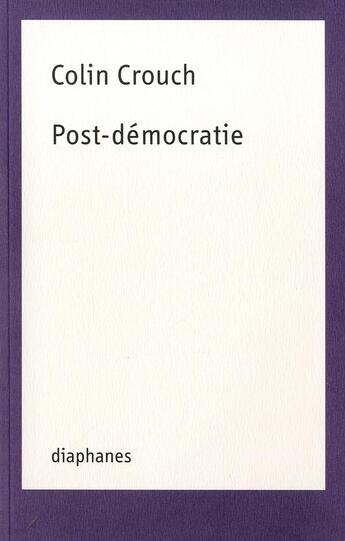 Couverture du livre « Post-démocratie » de Colin Crouch aux éditions Diaphanes