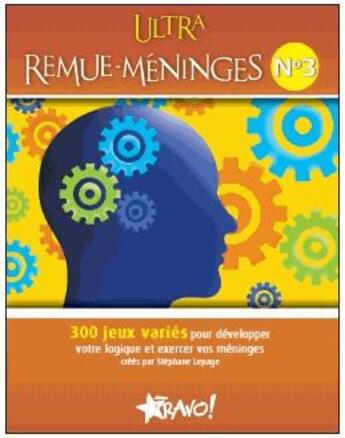 Couverture du livre « Ultra remue-méninges t.3 » de Stephane Lepage aux éditions Bravo