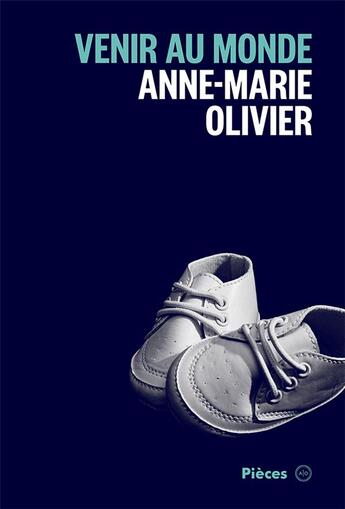 Couverture du livre « Venir au monde » de Anne-Marie Olivier aux éditions Atelier 10