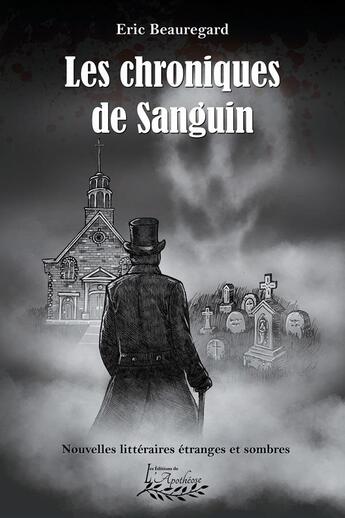 Couverture du livre « Les chroniques de Sanguin » de Eric Beauregard aux éditions Distribulivre