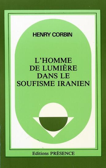 Couverture du livre « L'homme de lumière dans le soufisme iranien » de Henry Corbin aux éditions Presence