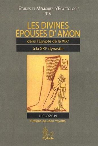 Couverture du livre « Les divines épouses d'Amon dans l'Égypte de la 19e à la 21e dynastie » de Luc Gosselin aux éditions Cybele