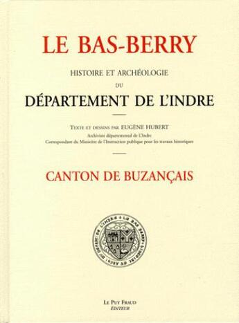 Couverture du livre « Le bas berry, canton de buzancais » de Hubert/Eugene aux éditions Le Puy Fraud