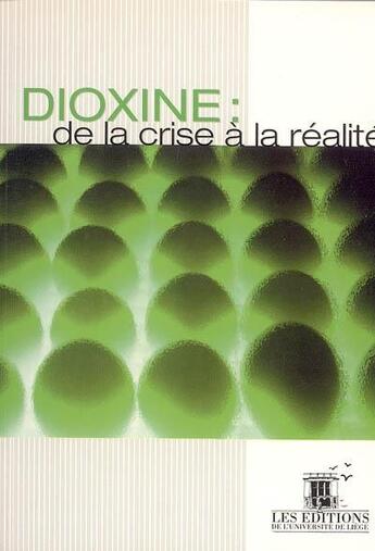 Couverture du livre « Dioxine ; de la crise à la réalité » de  aux éditions Universite De Liege