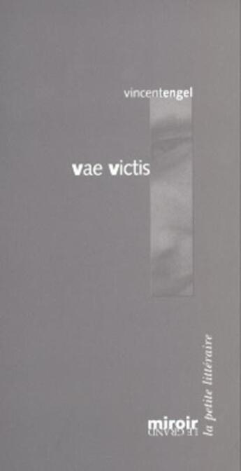 Couverture du livre « Vae victis » de Vincent Engel aux éditions Le Grand Miroir