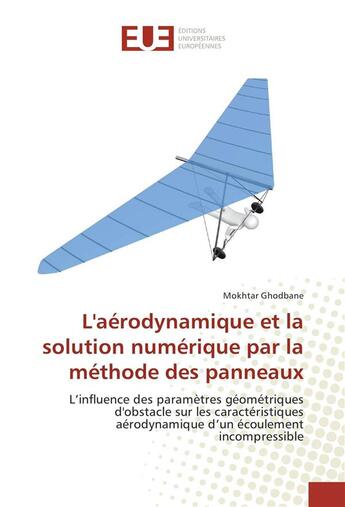 Couverture du livre « L'aerodynamique et la solution numerique par la methode des panneaux » de Ghodbane Mokhtar aux éditions Editions Universitaires Europeennes