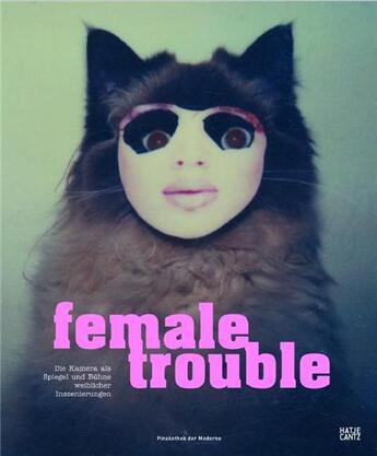 Couverture du livre « Female trouble » de Inka Graeve aux éditions Hatje Cantz