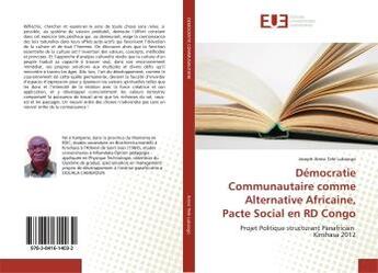 Couverture du livre « Democratie communautaire comme alternative africaine, pacte social en rd congo - projet politique st » de Amisi Tele Lubango J aux éditions Editions Universitaires Europeennes