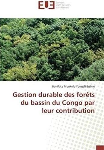 Couverture du livre « Gestion durable des forets du bassin du congo par leur contribution » de Essime Boniface aux éditions Editions Universitaires Europeennes