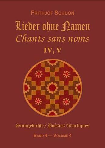 Couverture du livre « Chants sans noms iv, v (poesies didactiques, vol. 4) » de Frithjof Schuon aux éditions Sept Fleches