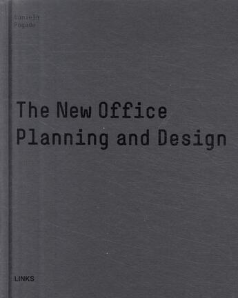 Couverture du livre « The new office planning and design » de Pogade Daniela aux éditions Links